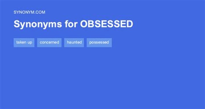 Another Word For Obsessed - How To Discuss