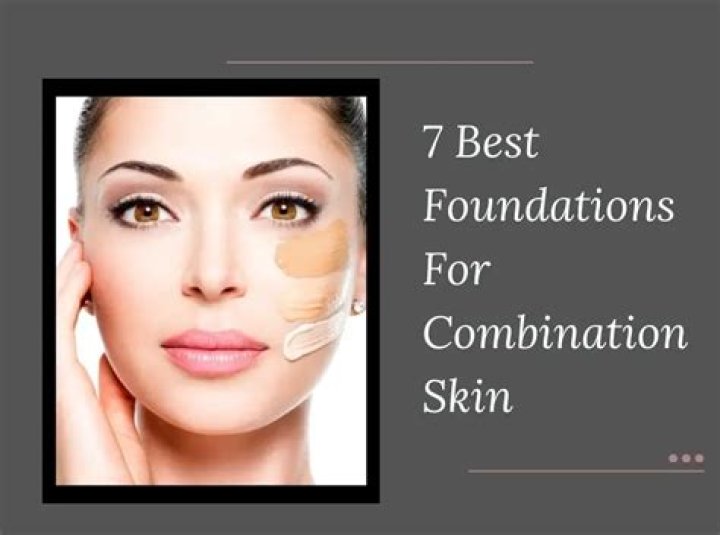 Best foundation for combination skin