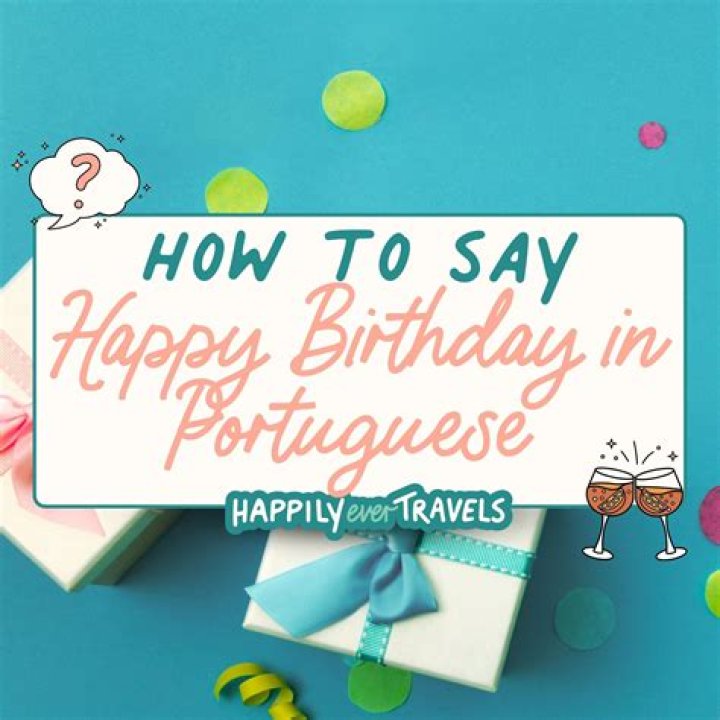 Happy Birthday In Portuguese - How To Discuss