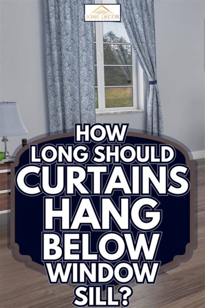 How Long Should Curtains Hang Below Window Sill