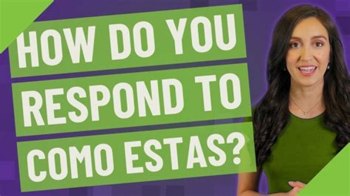 How To Respond To Como Estas