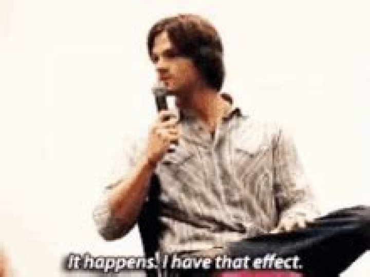 I Have That Effect On People