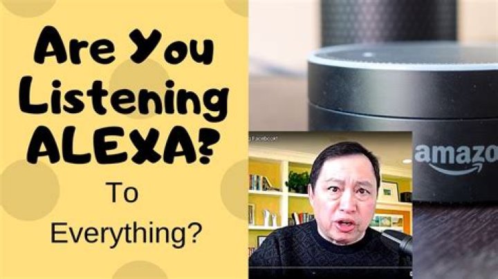 Is alexa always listening - How To Discuss