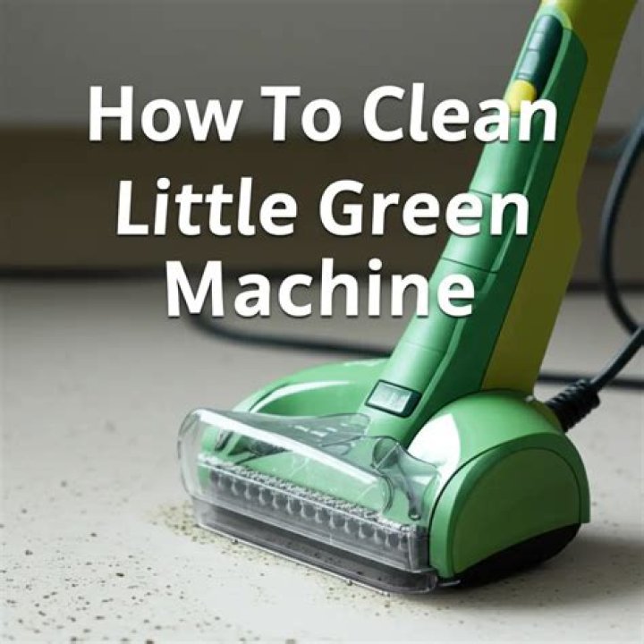 Little green clean machine - How To Discuss
