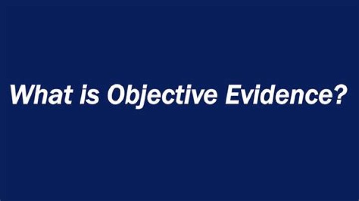 Objective evidence - How To Discuss