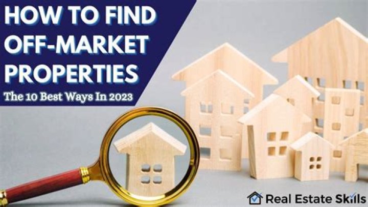 Off market properties - How To Discuss