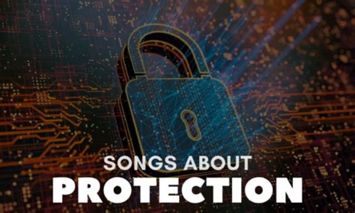 Songs About Protection - How To Discuss