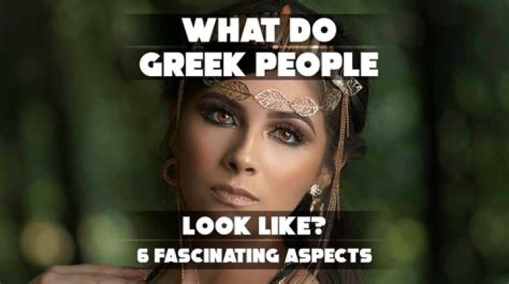 What Do Greek People Look Like