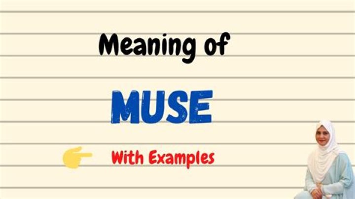What Does Muse Mean - How To Discuss