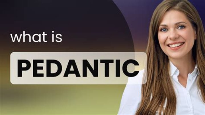 What Does Pedantic Mean - How To Discuss