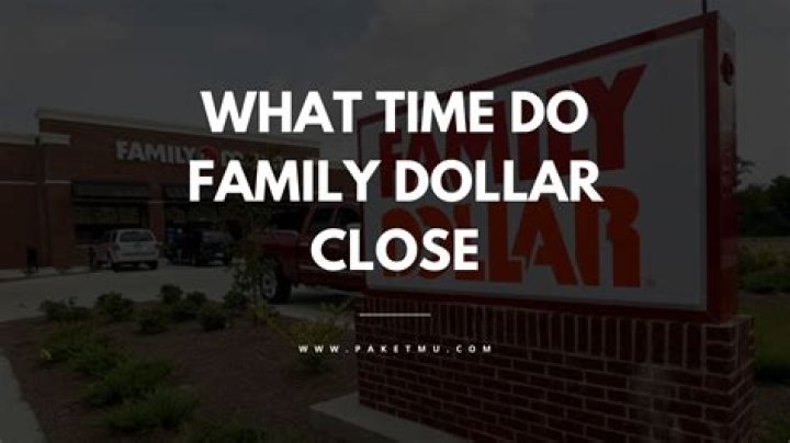 What Time Does The Family Dollar Close?