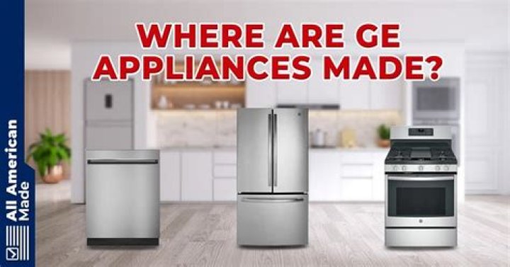 Where are ge appliances made