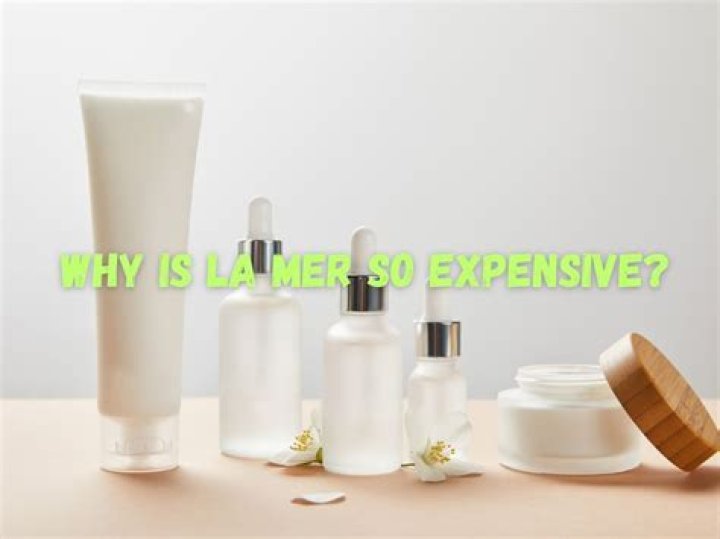 Why Is La Mer So Expensive